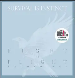  ??  ?? ■
Fight or Flight Recording’s debut album, Survival is Instinct.