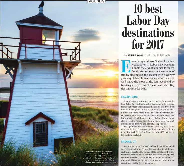  ?? | THINKSTOCK IMAGES ?? The beautiful sunset at Covehead Harbour lighthouse, Prince Edward Island, Canada. A 75- minute mini cruise from Caribou, Nova Scotia, will bring you to this remote island for a relaxing long weekend.