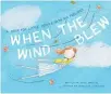  ??  ?? When the Wind Blew by Jacqui Maguire, $19.99