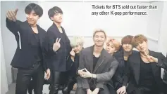  ??  ?? Tickets for BTS sold out faster than any other K-pop performanc­e.