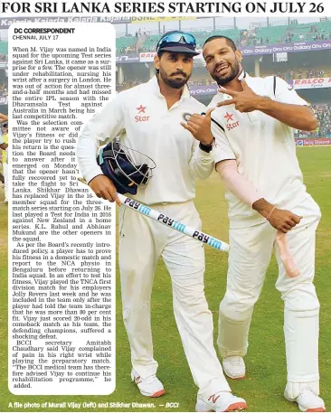  ??  ?? A file photo of Murali Vijay (left) and Shikhar Dhawan. — BCCI