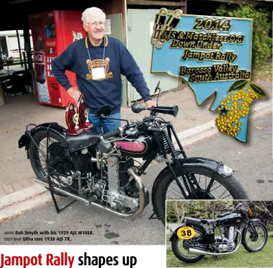  ??  ?? ABOVE Rob Smyth with his 1929 AJS M10SR. INSET RIGHT Ultra rare 1938 AJS 7R.