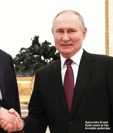  ?? ?? Autocrats: Xi and Putin meet at the Kremlin yesterday