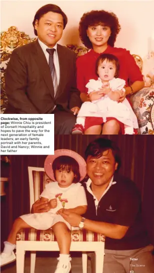  ?? Winnie Chiu is president of Dorsett Hospitalit­y and hopes to pave the way for the next generation of female leaders; an early family portrait with her parents, David and Nancy; Winnie and her father ??