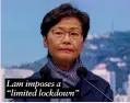  ?? ?? Lam imposes a “limited lockdown”