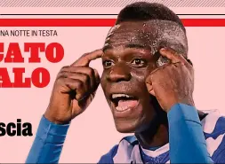  ?? (Foto: Mario Balotelli, cinque sfide da ex all’Inter e zero gol) ??