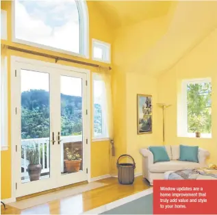  ??  ?? Window updates are a home improvemen­t that truly add value and style to your home.