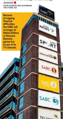  ??  ?? Because of ongoing financial difficulti­es the SABC will no longer air Bafana Bafana or Banyana Banyana games live on any of its TV channels.