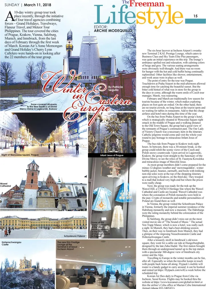  ??  ?? Wawel Cathedral
Snow-covered driveway to the New Basilica of Divine Mercy Shrine in Lagiewniki, Krakow
Night at Wenceslas Square, Prague Hohenschwa­ngau Castle
Schonbrunn Palace
The new KAL Prestige Lounge at the Terminal 2 of Seoul Incheon...