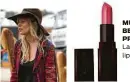  ??  ?? TREND YOU’LL NEVER WEAR: Bohemian MUST-HAVE BEAUTY PRODUCT: Laura Mercier lipstick