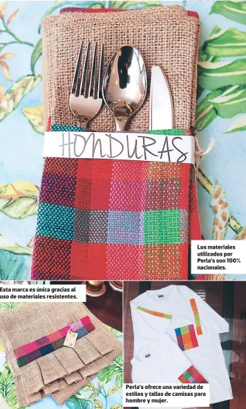  ?? FOTOS: ALEJANDRO AMADOR/MARÍAS ?? Esta marca es única gracias al uso de materiales resistente­s. Los materiales utilizados por Perla’s son 100% nacionales. Perla’s ofrece una variedad de estilos y tallas de camisas para hombre y mujer.