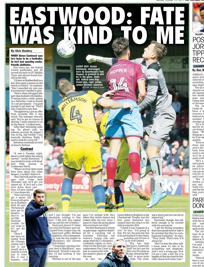  ?? PICTURE: MI News & Sport ?? LUCKY GUY: Simon Eastwood, challenged here by Scunthorpe’s Tom Hopper, is grateful to still be in the game. Inset left, Oxford boss Pep Clotet and, right, predecesso­r Michael Appleton