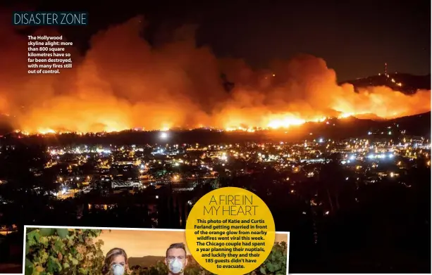  ??  ?? The Hollywood skyline alight: more than 800 square kilometres have so far been destroyed, with many fires still out of control.