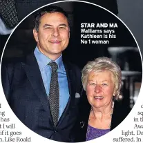  ??  ?? STAR AND MA Walliams says Kathleen is his No 1 woman