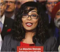  ??  ?? La députée libérale fédérale Iqra Khalid, auteure d’une motion dénonçant l’islamophob­ie, a reçu des messages racistes, haineux.