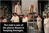  ??  ?? The club is one of the places Haven is keeping hostages.