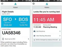  ??  ?? Other prediction apps including Osito, pictured, can show bus timetables as users pass a bus stop