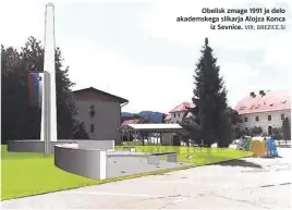  ?? VIR: BREZICE.SI ?? Obelisk zmage 1991 je delo akademskeg­a slikarja Alojza Konca iz Sevnice.