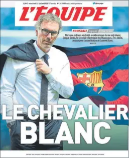  ??  ?? Laurent Blanc, “el caballero blanco”, ocupó ayer la portada del diario L’équipe