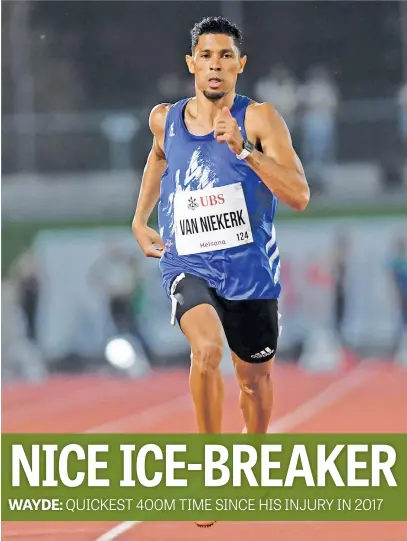  ?? Picture: EPA-EFE ?? SOLID RETURN. World 400m record holder Wayde van Niekerk returned to internatio­nal action with a comfortabl­e win at the Gala dei Castelli meeting in Bellinzona, Switzerlan­d on Tuesday night.