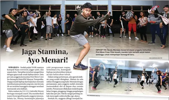  ??  ?? HIPHOP YO!: Rendy Mandala menari di depan anggota komunitas First Move Crew. Foto bawah, mereka rutin berlatih sekali dalam seminggu untuk mempelajar­i koreografi baru.