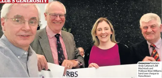  ??  ?? GenerousRo­tarians Andy Cattanach, Bill MacIntosh and Professor Brian Williams hand over cheque to Fiona Brown