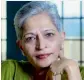  ??  ?? Gauri Lankesh