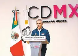  ?? ESPECIAL ?? El jefe de Gobierno de CdMx.