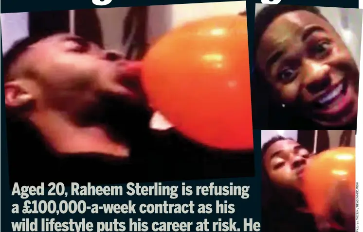  ??  ?? Sterling’s shame: The star is filmed getting high by inhaling nitrous oxide from a balloon