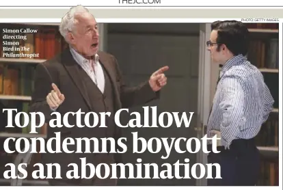  ?? PHOTO: GETTY IMAGES ?? Simon Callow directing Simon Bird in The Philanthro­pist