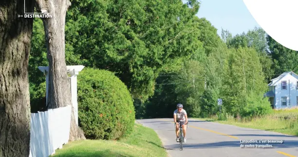  ??  ?? Lanaudière, c’est beaucoup de routes tranquille­s.