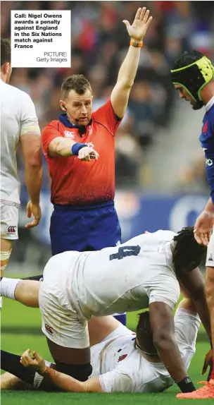  ?? PICTURE: Getty Images ?? Call: Nigel Owens awards a penalty against England in the Six Nations match against France