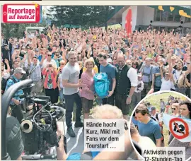  ??  ?? Hände hoch! Kurz, Mikl mit Fans vor dem Tourstart …