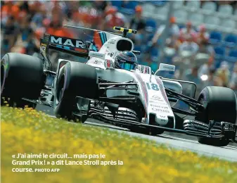  ?? PHOTO AFP ?? « J’ai aimé le circuit… mais pas le Grand Prix ! » a dit Lance Stroll après la course.