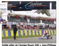  ?? (Photos KSP) ?? Solide pilier de l’équipe Rouen GSK , Jean-Philippe Guignet s’offre les  Heures du Mans !