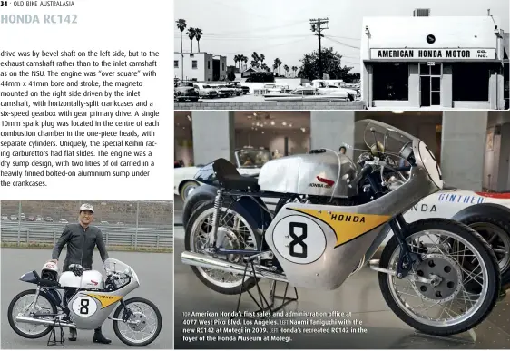  ??  ?? TOP American Honda’s first sales and administra­tion office at
4077 West Pico Blvd, Los Angeles. LEFT Naomi Taniguchi with the new RC142 at Motegi in 2009. LEFT Honda’s recreated RC142 in the foyer of the Honda Museum at Motegi.