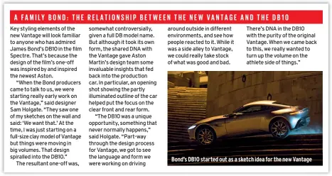  ??  ?? Bond’s DB10 started out as a sketch idea for the new Vantage