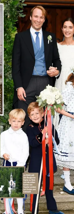  ??  ?? ROYALE GÄSTE aus Schweden: Prinz Carl Philip und Prinzessin Sofia (Kleid „Lorenza“By Malina). Carl Philip ist Prinz Poldis Patensohn und enger Freund des Bräutigams ALPENFLAIR Die Bergkirche Église au Bois und die süßen Karten von Tusche London mit Enzian und Edelweiß