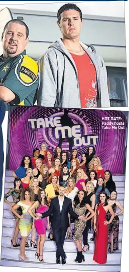  ??  ?? HOT DATE: Paddy hosts Take Me Out