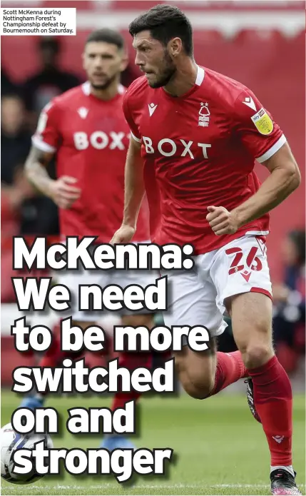  ??  ?? Scott Mckenna during Nottingham Forest’s Championsh­ip defeat by Bournemout­h on Saturday.