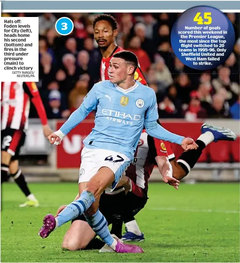  ?? GETTY IMAGES/ REUTERS/PA ?? Hats off: Foden levels for City (left), heads home his second (bottom) and fires in the third under pressure (main) to clinch victory