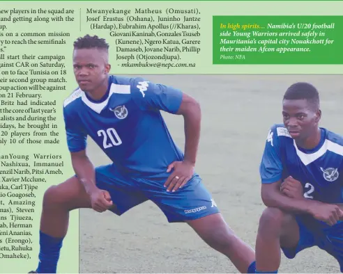  ?? Photo: NFA ?? In high spirits… Namibia’s U/20 football side Young Warriors arrived safely in Mauritania’s capital city Nouakchott for their maiden Afcon appearance.