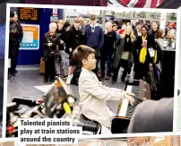  ?? ?? Talented pianists play at train stations around the country