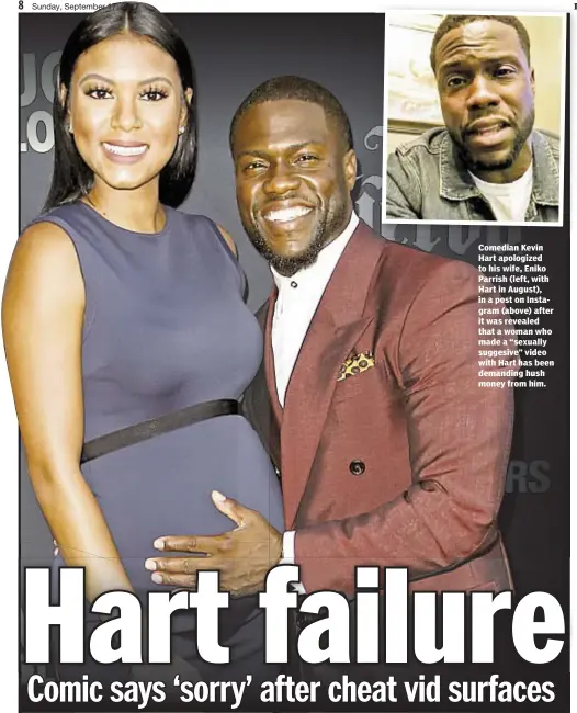  ??  ?? Comedian Kevin Hart apologized to his wife, Eniko Parrish (left, with Hart in August), in a post on Instagram (above) after it was revealed that a woman who made a “sexually suggesive” video with Hart has been demanding hush money from him.