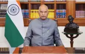  ?? — PTI ?? President Ram Nath Kovind addresses the nation on the eve of Republic Day 2021 in New Delhi.