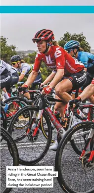  ??  ?? Anna Henderson, seen here riding in the Great Ocean Road Race, has been training hard during the lockdown period