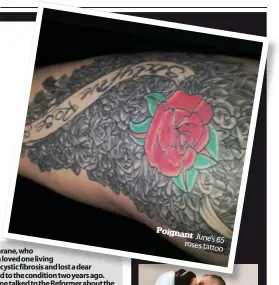  ??  ?? Poignant June’s 65 roses tattoo