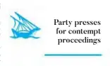  ??  ?? Party presses for contempt proceeding­s