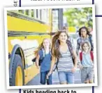  ??  ?? KLG: Kids heading back to school will be a sight for sore eyes for many moms and dads. KLG: