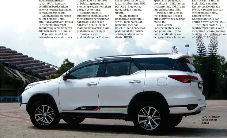  ??  ?? TOYOTA Fortuner lebih besar dan moden.